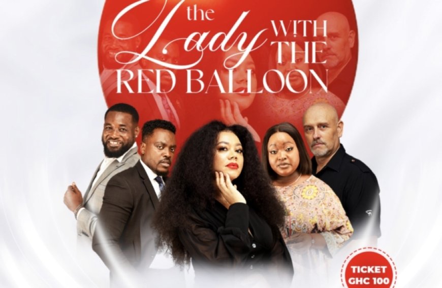 The Lady with the Red Balloon' to Premiere at Silverbird Cinemas, Accra